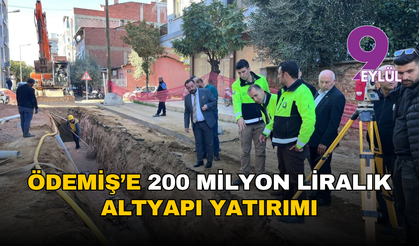 Ödemiş’e 200 milyon liralık altyapı yatırımı: Çalışmalar yeni yılın ilk aylarında tamamlanacak