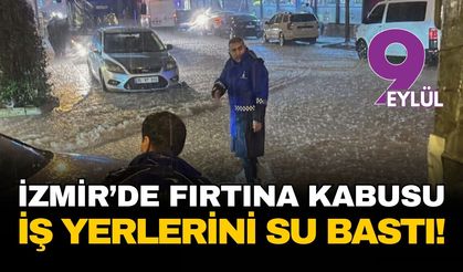 İzmir’de fırtına ve hortum kabusu: Sanayi tesisleri hasar gördü, yüzlerce evi su bastı