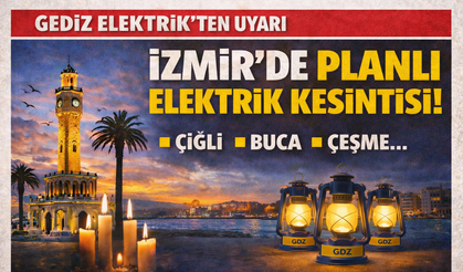 Gediz Elektrik’ten 19 ocak uyarısı: İzmir’de planlı kesinti listesi açıklandı, bazı ilçelerde saatler sürecek