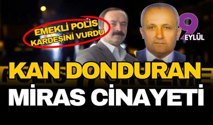 Denizli’de kan donduran miras vahşeti: Emekli polis kardeşini vurdu, aynı silahla yaşamına son verdi