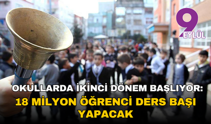 Okullarda ikinci dönem yarın başlıyor: 18 milyon öğrenci ders başı yapacak