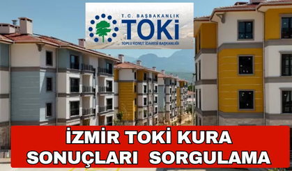 İzmir TOKİ kura sonuçları sorgulama
