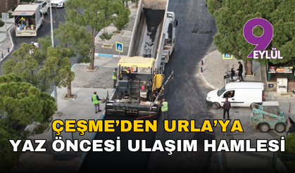 İzmir’de turistik yollar yenileniyor: Çeşme, Urla ve Karaburun sezona hazırlanıyor