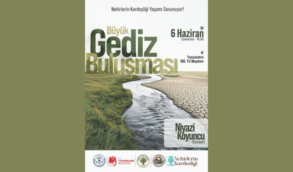 Çevreciler Gediz için ayağa kalkıyor!