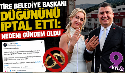 Tire Belediye Başkanı Okuroğlu düğününü iptal etti: Gerekçesi dikkat çekti