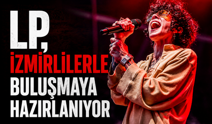 LP, İzmirlilerle buluşmaya hazırlanıyor