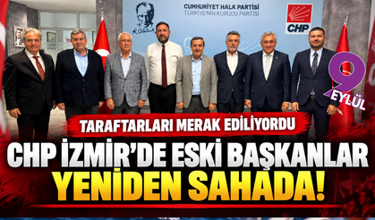 CHP İzmir’de eski başkanlarla saha hamlesi
