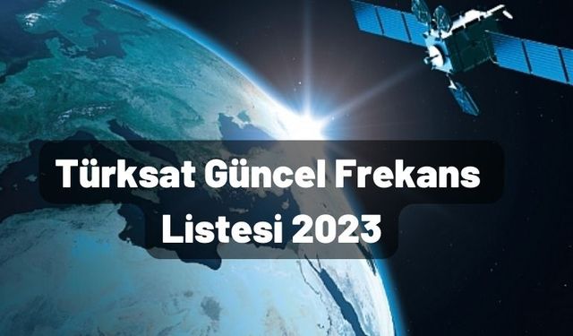 Türksat 2023 Otomatik Uydu Kanal Ayarlama Frekansları