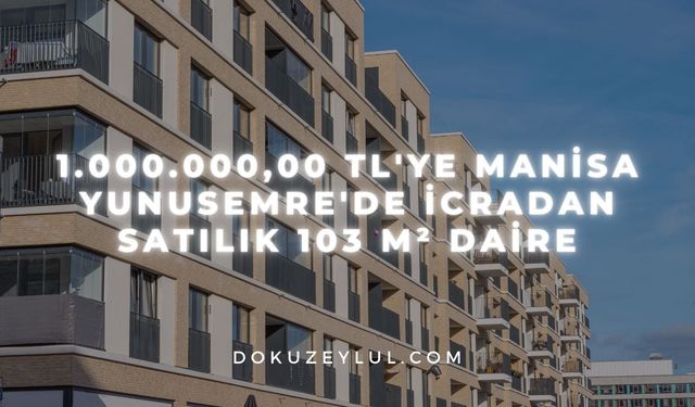 1.000.000,00 TL'ye Manisa Yunusemre'de icradan satılık 103 m² daire