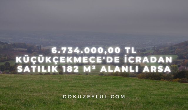 6.734.000,00 TL Küçükçekmece'de icradan satılık 182 m² alanlı arsa