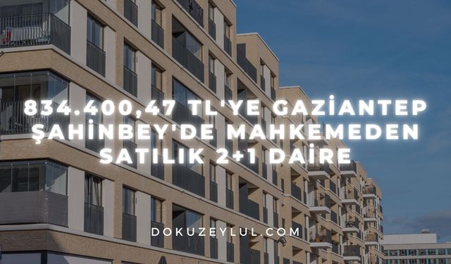834.400,47 TL'ye Gaziantep Şahinbey'de mahkemeden satılık 2+1 daire