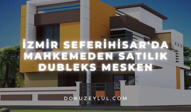 İzmir Seferihisar'da mahkemeden satılık dubleks mesken