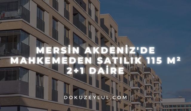 Mersin Akdeniz'de mahkemeden satılık 115 m² 2+1 daire