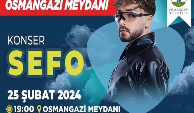 Sefo, Osmangazi Meydanı’nda konser verecek