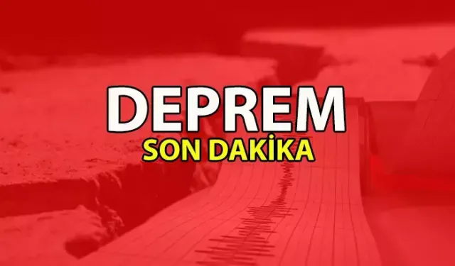 Çanakkale ve Kahramanmaraş'ta korkutan deprem!