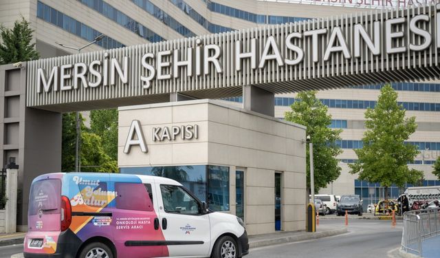 Mersin'de onkoloji hastalarına servis desteği