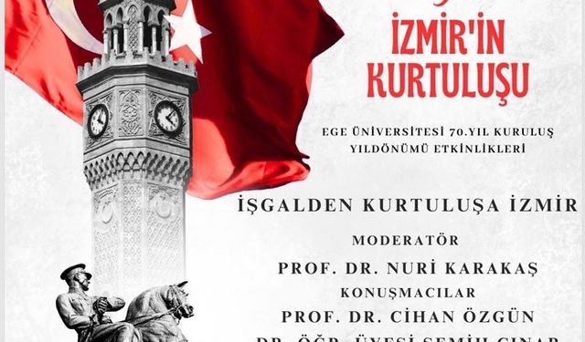 EÜ’de  'İşgalden Kurtuluşa İzmir' konferansı düzenlenecek