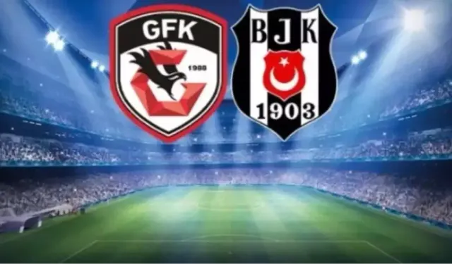 Gaziantep FK Beşiktaş Maçı Ne Zaman, Saat Kaçta, Hangi Kanalda?