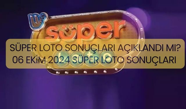 Süper Loto sonuçları açıklandı mı? 6 Ekim 2024 kazanan numaralar ve sonuç sorgulama ekranı