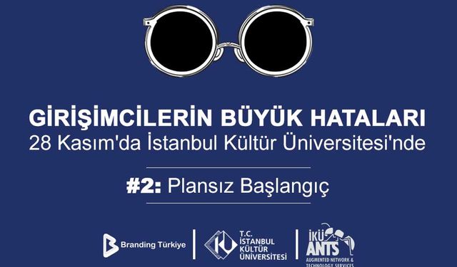 Girişimcilerin Büyük Hataları Etkinliği 28 Kasım’da İstanbul Kültür Üniversitesi’nde