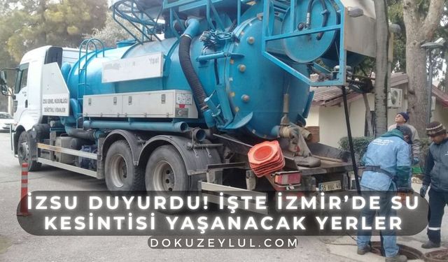 İZSU İzmir 24 Şubat su kesintisi: Bornova, Çeşme, Karaburun, Ödemiş, Selçuk  su kesintisi