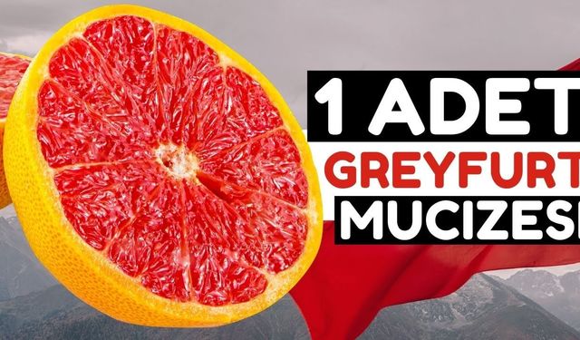 Greyfurtun sağlığa faydaları ve dikkat edilmesi gerekenler