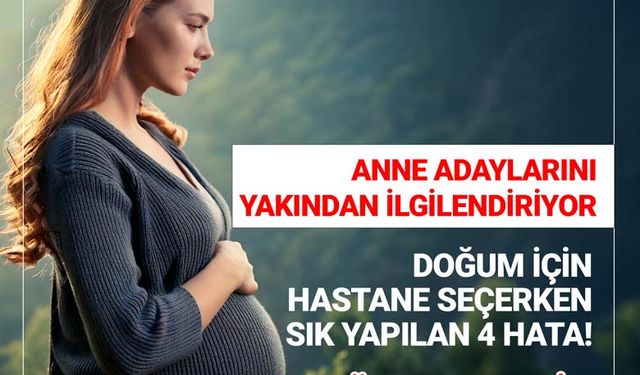 Doğum yapılacak hastane nasıl seçilmelidir?