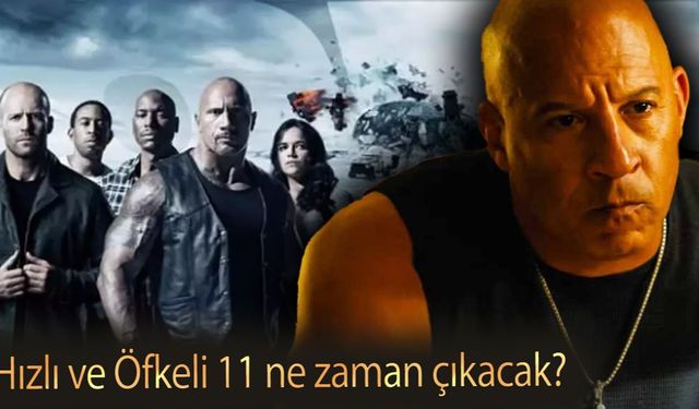 Hızlı ve Öfkeli 11 ne zaman çıkacak? Efsane serinin final filmi için geri sayım başladı