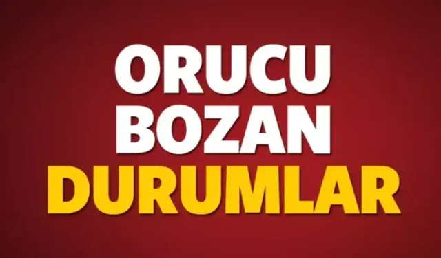 Orucu bozan şeyler: Ramazan'da dikkat edilmesi gereken durumlar ve Diyanet görüşü