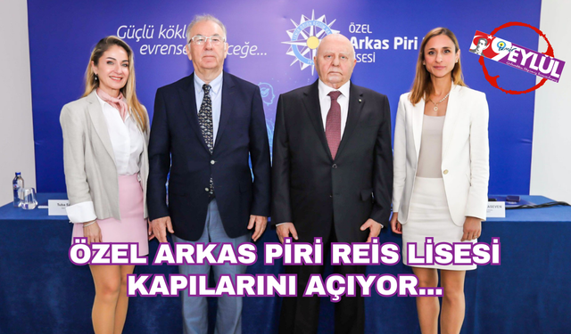 Özel Arkas Piri Reis Lisesi kapılarını açıyor...