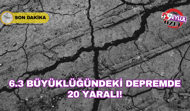 6.3 büyüklüğündeki depremde 20 kişi yaralandı