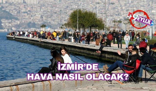 İzmir'de bugün hava nasıl olacak? 21 Nisan 2025 İzmir hava durumu