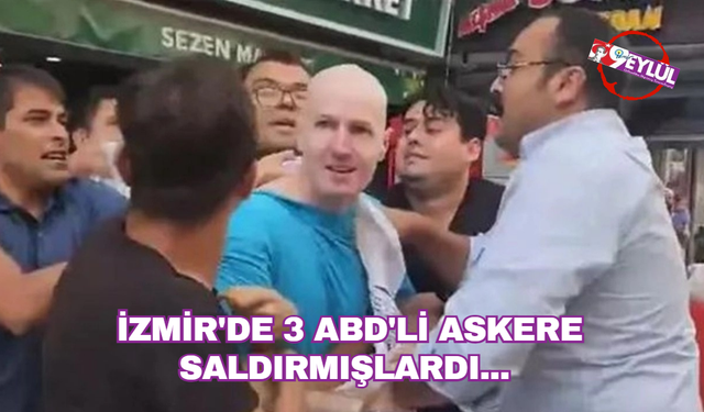 İzmir'de 3 ABD'li askere saldırmışlardı... Davada mütalaa verildi!