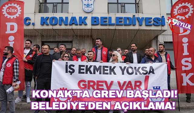 İşçiler greve gitti... Konak Belediyesi'nden açıklama geldi!