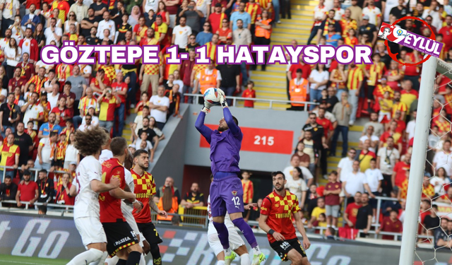 GÖZTEPE 1-1 HATAYSPOR
