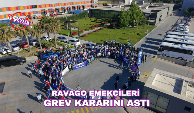 Ravago emekçileri grev kararını astı