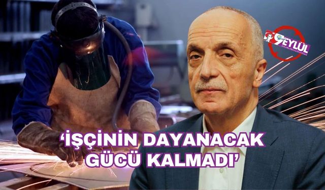 Sendikadan tepki: İşçinin dayanacak gücü kalmadı