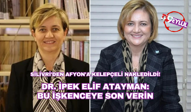 Silivri'de tutulan Dr. İpek Elif Atayman Afyon'a kelepçeli şekilde nakledildi