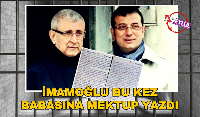İmamoğlu'ndan babasına mektup: Dağ gibidir