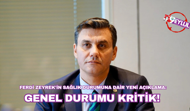 Ferdi Zeyrek'in sağlık durumuna dair yeni açıklama: Genel durumu kritik!