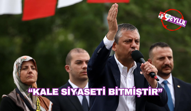 Özgür Özel: 'Kale siyaseti bitmiştir'