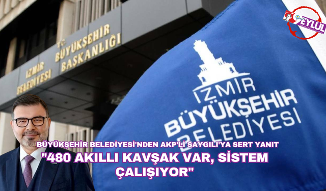 Saygılı'ya sert yanıt: '480 akıllı kavşak var, sistem çalışıyor'