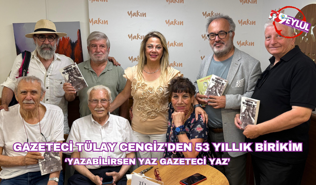 Tülay Cengiz'den 53 Yıllık Birikim: "Yazabilirsen Yaz Gazeteci Yaz"