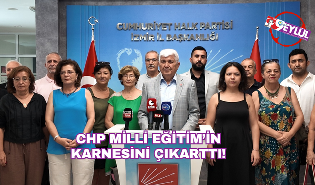 CHP Milli Eğitim’in karnesini çıkarttı!