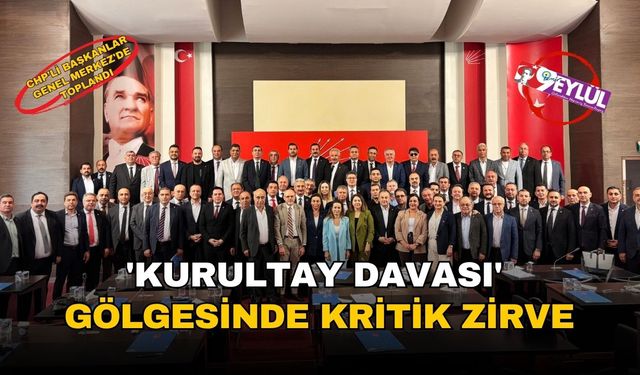 'Kurultay davası' gölgesinde kritik zirve: CHP'li il başkanları Genel Merkez'de toplandı