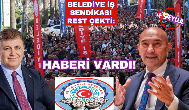 Belediye-İş Sendikası rest çekti: O toplu iş sözleşmesi Tugay’ın bilgisiyle imzalandı