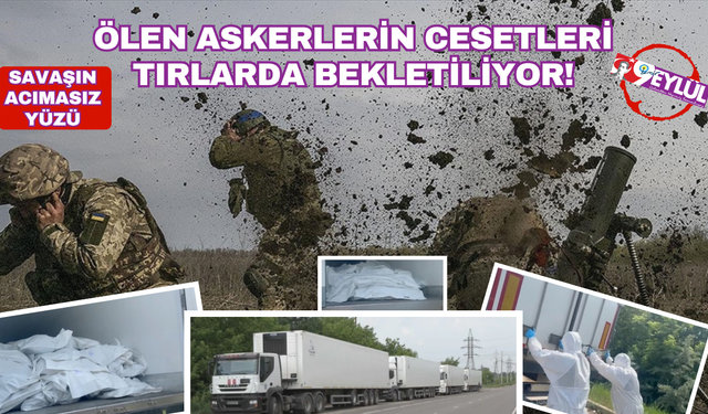 Askerlerin cesetleri soğutuculu tırlarda bekletiliyor