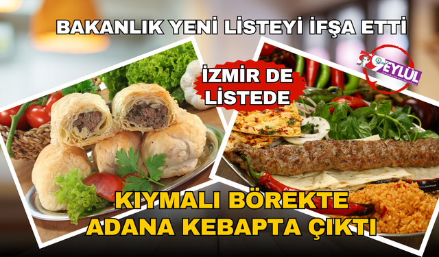 Kıymalı börek harcında çıktı! Bakanlık yeni listeyle ifşa etti... Çok sayıda ürün var