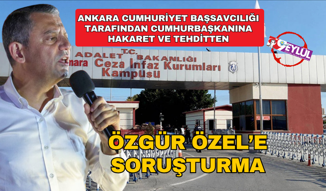Gece saat 23.15'te... CHP lideri Özgür Özel'e soruşturma