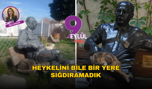 Heykelini Bile Bir Yere Sığdıramadık